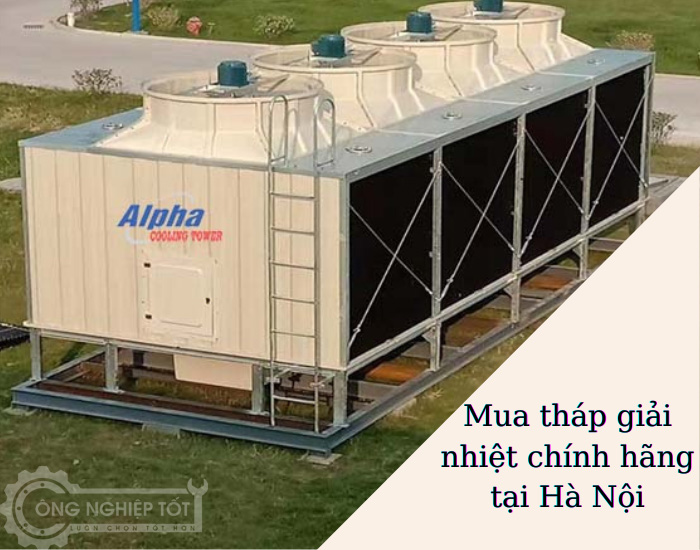 Mua tháp giải nhiệt chính hãng tại Hà Nội
